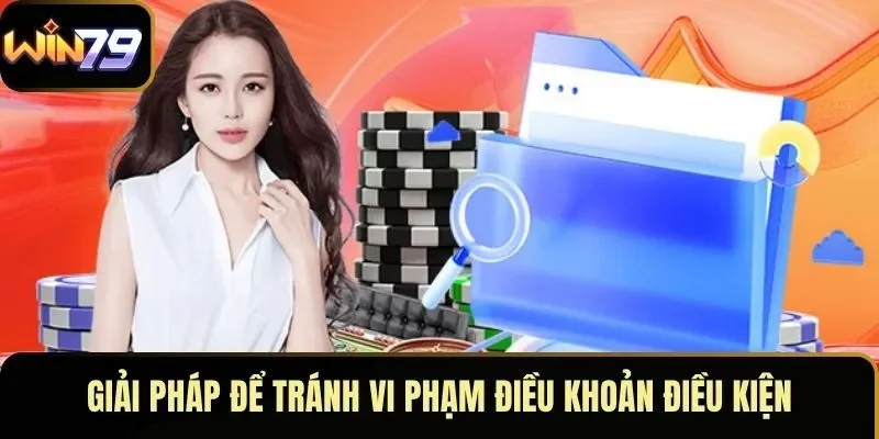 Giải pháp để tránh vi phạm điều khoản điều kiện Giải pháp để tránh vi phạm điều khoản điều kiện