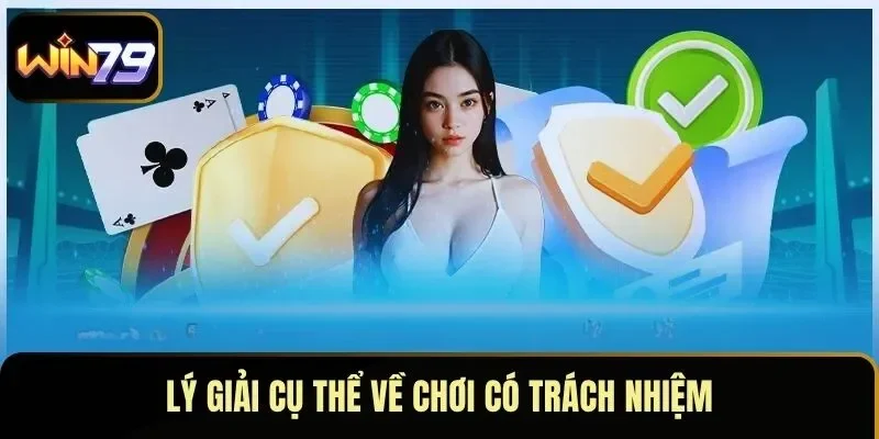 Lý giải cụ thể về chơi có trách nhiệm Lý giải cụ thể về chơi có trách nhiệm