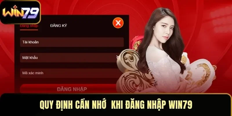 Quy định cần nhớ khi đăng nhập WIN79 Quy định cần nhớ khi đăng nhập WIN79
