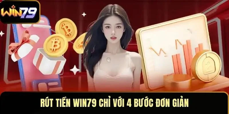 Rút tiền WIN79 chỉ với 4 bước đơn giản Rút tiền WIN79 chỉ với 4 bước đơn giản