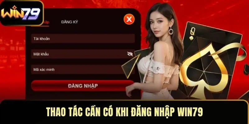Thao tác cần có khi đăng nhập WIN79 Thao tác cần có khi đăng nhập WIN79