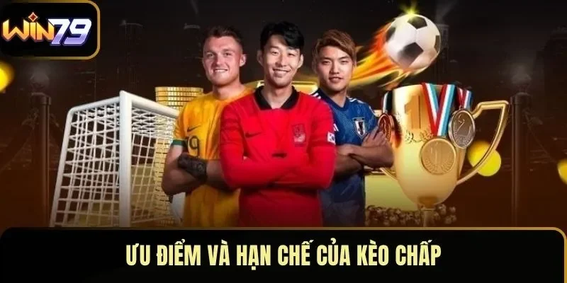 Ưu điểm và hạn chế của kèo chấp Ưu điểm và hạn chế của kèo chấp