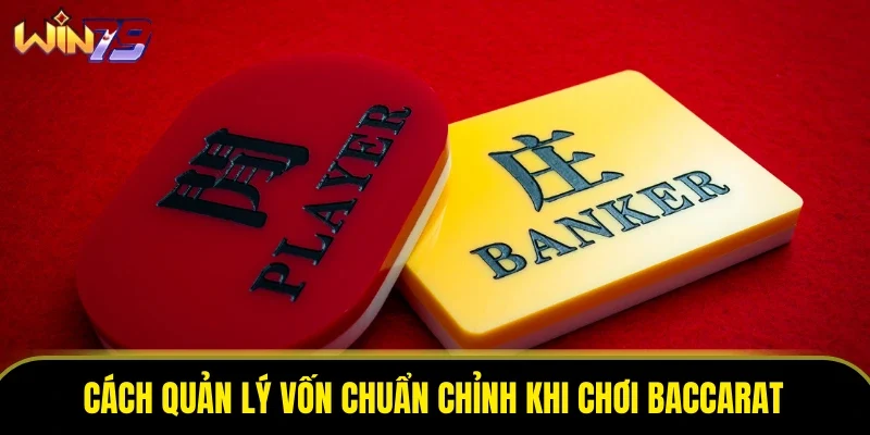 Cách quản lý vốn chuẩn chỉnh khi chơi baccarat Cách quản lý vốn chuẩn chỉnh khi chơi baccarat
