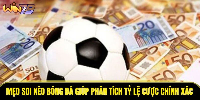 Mẹo soi kèo bóng đá giúp phân tích tỷ lệ cược chính xác Mẹo soi kèo bóng đá giúp phân tích tỷ lệ cược chính xác