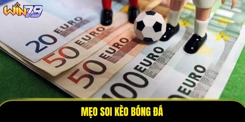 Mẹo soi kèo bóng đá