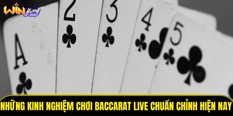 Những kinh nghiệm chơi baccarat live chuẩn chỉnh hiện nay Những kinh nghiệm chơi baccarat live chuẩn chỉnh hiện nay