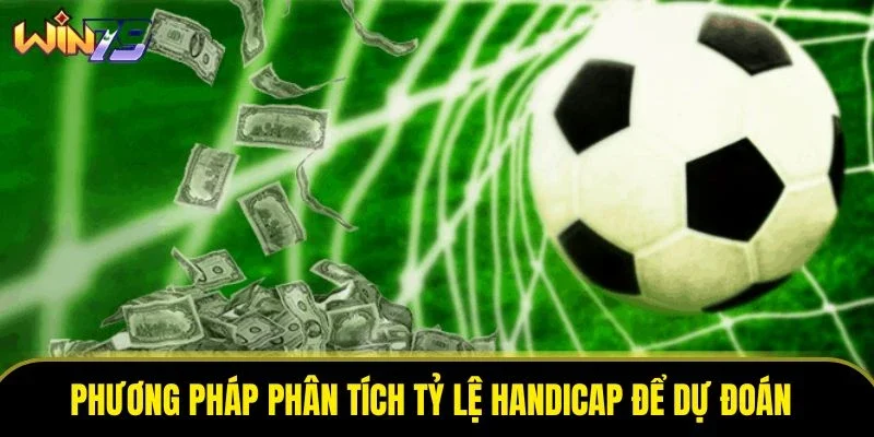 Phương pháp phân tích tỷ lệ handicap để dự đoán kết quả