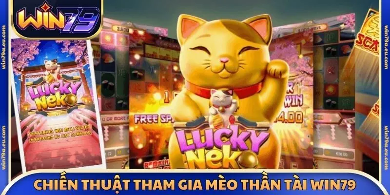 Chiến thuật tham gia mèo thần tài Win79