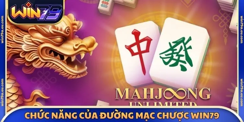Chức năng đặc biệt của đường mạc chược Win79