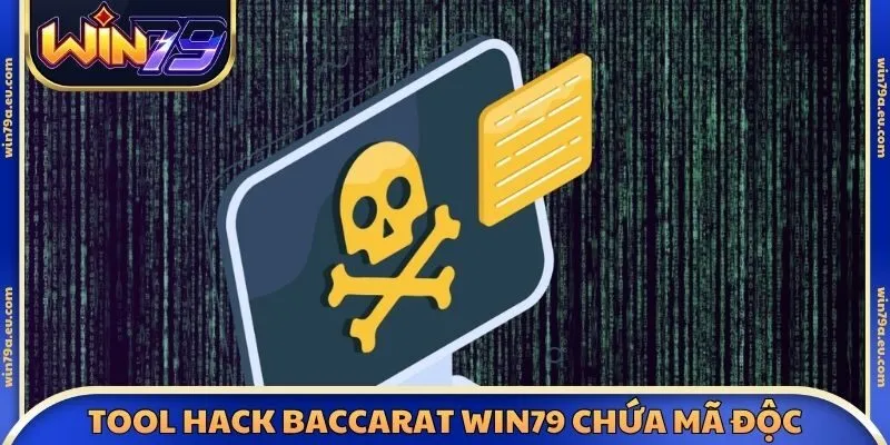 Tool hack Baccarat Win79 chứa mã độc